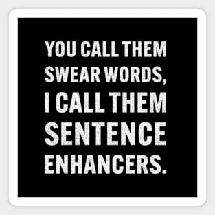 You Call Them Swear Words Magnet